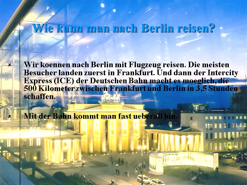 Wie kann man nach Berlin reisen?   Wir koennen nach Berlin mit Flugzeug